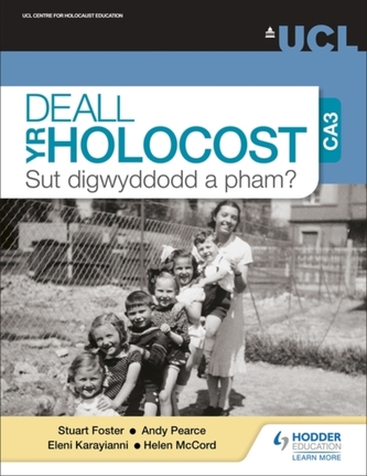 Deall yr Holocost yn ystod CA3: Sut digwyddodd a pham? (Understanding the Holocaust at KS3: How and why did it happen? W