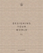 Designing Your World II