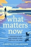 What Matters Now