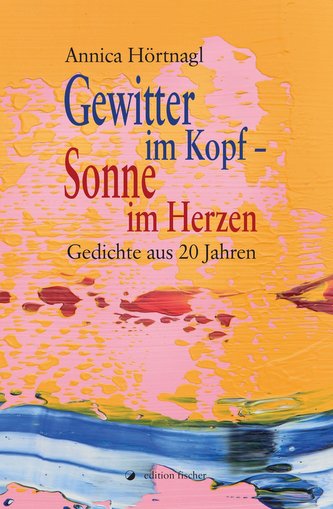 Gewitter im Kopf - Sonne im Herzen
