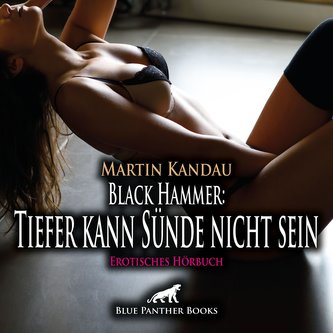 Black Hammer: Tiefer kann Sünde nicht sein | Erotische Geschichte Audio CD