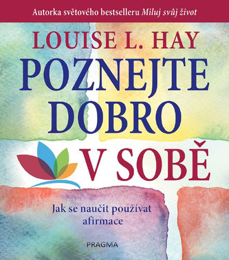 Poznejte dobro v sobě! Jak se naučit používat afirmace