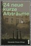 24 neue kurze Albträume