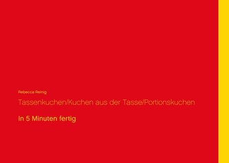 Tassenkuchen / Kuchen aus der Tasse / Portionskuchen