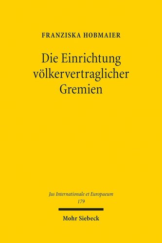 Die Einrichtung völkervertraglicher Gremien