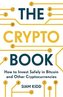The Crypto Book : How to Invest Safely in Bitcoin and Other Cryptocurrencies