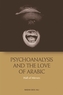 Psychoanalysis and the Love of Arabic