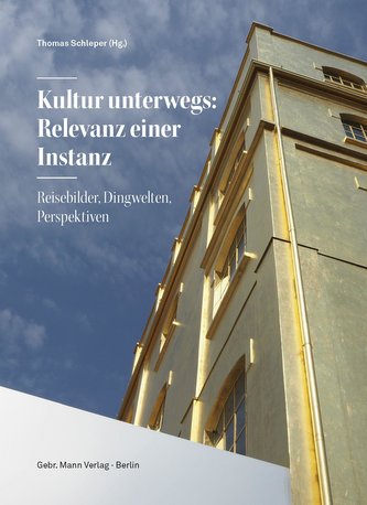 Kultur unterwegs: Relevanz einer Instanz