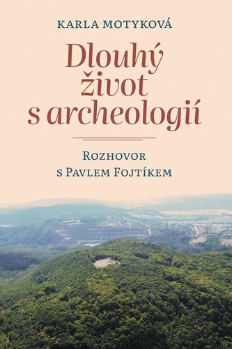 Dlouhý život s archeologií