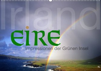 Irland Eire - Impressionen der Grünen InselCH-Version  (Wandkalender 2022 DIN A2 quer)
