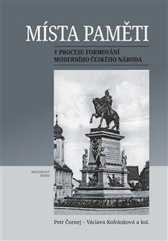 Místa paměti v procesu formování moderního českého národa