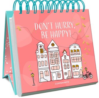 Don't hurry, be happy!