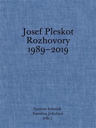 Josef Pleskot. Rozhovory 1989-2019