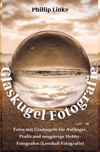 Glaskugelfotografie leicht gemacht