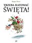 Trzeba ratować święta