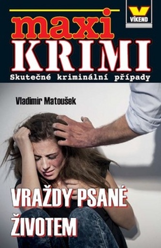 Maxi krimi - Vraždy psané životem