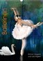 Ballerinen - Anmut, Eleganz und Leichtigkeit (Wandkalender 2022 DIN A3 hoch)