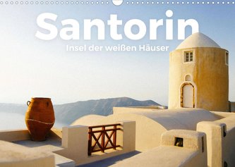 Santorin - Insel der weißen Häuser (Wandkalender 2022 DIN A3 quer)