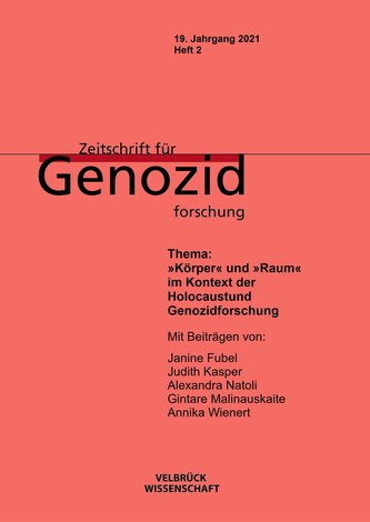 Fokus: »Körper« und »Raum« im Kontext der Holocaust- und Genozidforschung