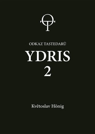 Ydris: kniha druhá. Odkaz tastedarů 2