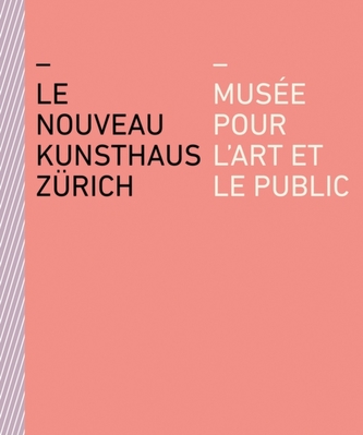 Le nouveau Kunsthaus Zurich