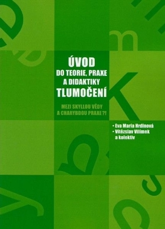 Úvod do teorie, praxe a didaktiky tlumočení Úvod do teorie, praxe a didaktiky tlumočení