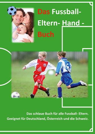 Das Fussball- Eltern Handbuch