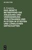 Das Gesetz betreffend die Anlegung und Veränderung von Straßen und Plätzen in Städten und ländlichen Ortschaften