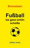 Fußball iss ganz schön scheiße
