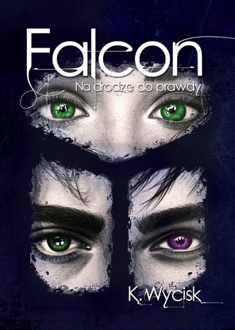 Falcon Na drodze do prawdy Tom 3 / Wycisk K.