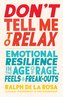 Don't Tell Me to Relax: Emotional Resilience in the Age of Rage, Feels, and Freak-Outs