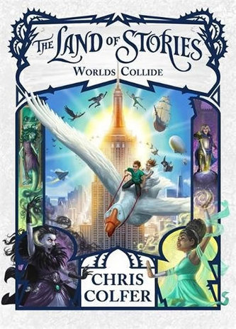 The Land of Stories: Worlds Collide: Book 6 The Land of Stories: Worlds Collide: Book 6