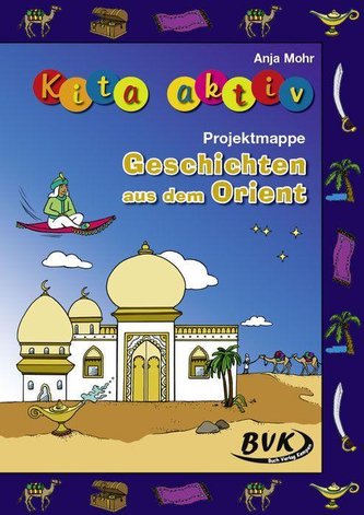 Kita aktiv Projektmappe Geschichten aus dem Orient