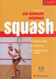 Jak dokonale zvládnout squash