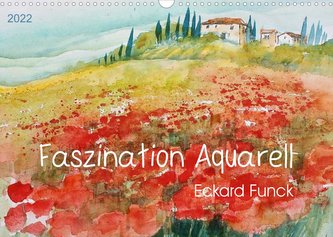 Faszination Aquarell - Eckard Funck (Wandkalender 2022 DIN A3 quer)