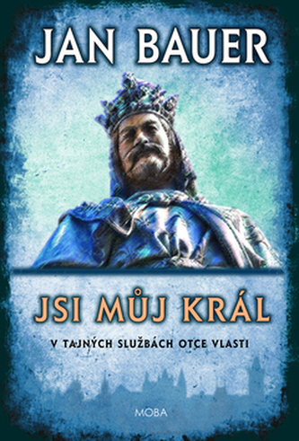 Jsi můj král - V tajných službách otce vlasti