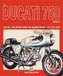 The Ducati 750 Bible: 750 Gt, 750 Sport and 750 Super Sport 1971 to 1978