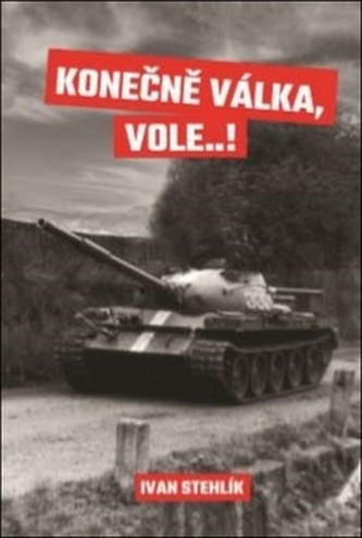 Konečně válka, vole…!