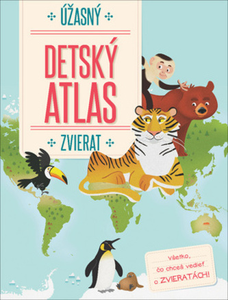 Úžasný detský atlas zvierat