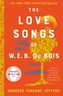 The Love Songs of W.E.B. Du Bois