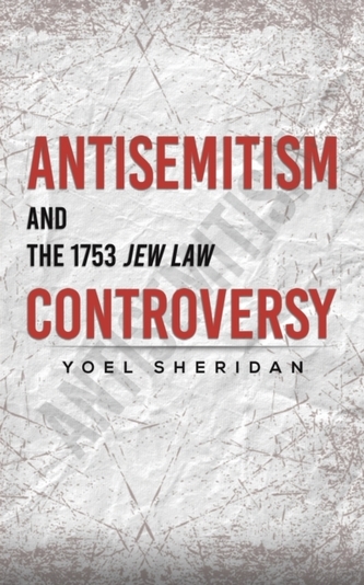 Antisemitism and the 1753 Jew Law Controversy