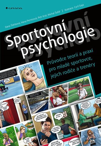 Sportovní psychologie - Průvodce teorií a praxí pro mladé sportovce, jejich rodiče a trenéry Sportovní psychologie - Průvodce teorií a praxí pro mladé sportovce, jejich rodiče a trenéry
