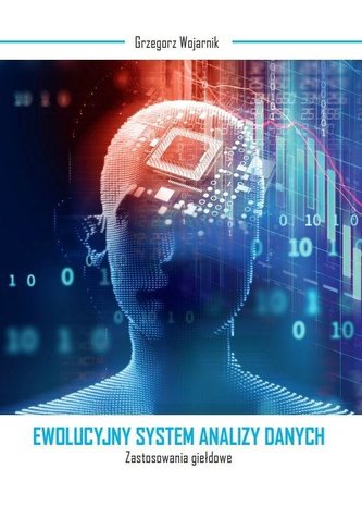 Ewolucyjny system analizy danych Zastosowania giełdowe