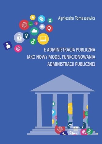 E-administracja publiczna jako nowy model funkcjonowania administracji publicznej