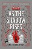 AS THE SHADOW RISES