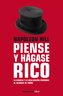 Napoleon Hill: Piense Y Hágase Rico / Think and Grow Rich: La Riqueza Y La Realización Personal Al Alcance de Todos