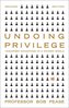 Undoing Privilege