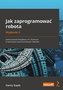 Jak zaprogramować robota Zastosowanie Raspberry Pi i Pythona w tworzeniu autonomicznych robotów