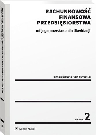 Rachunkowość finansowa przedsiębiorstwa Od jego powstania do likwidacji