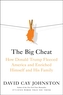 The Big Cheat: How Donald Trump Fleeced America and Enriched Himself and His Family